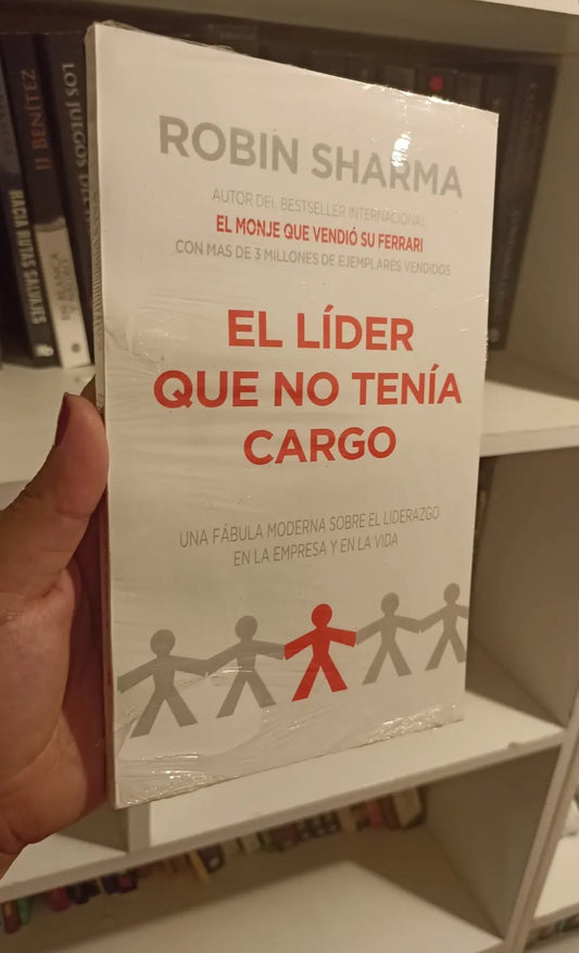El Líder que No Tenía Cargo – Robin Sharma