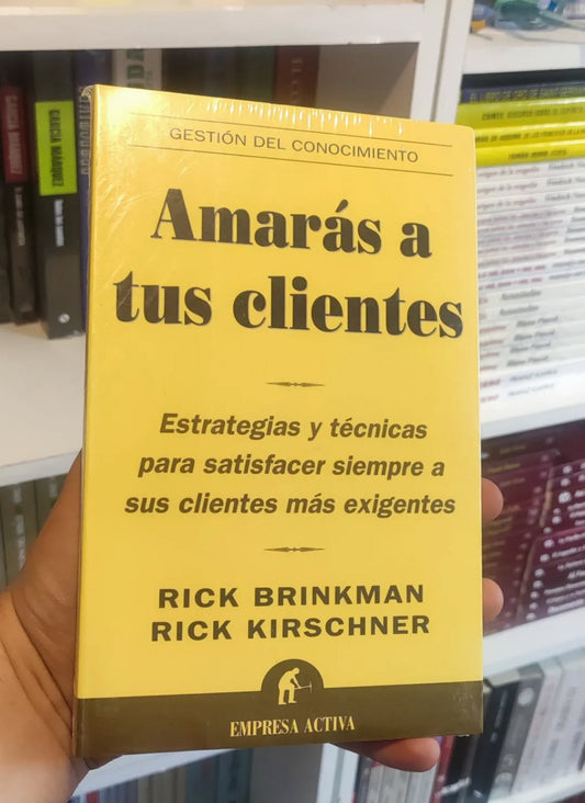 Amarás a tus clientes – Rick Brinkman & Rick Kirschner